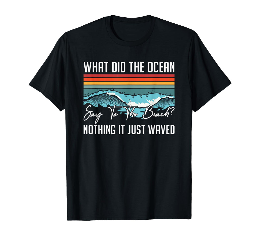 Ocean Beach Wave Joke Funny Father T-Shirt - Graphic Print for Adults - T-Shirt, Sweatshirt, Hoodie