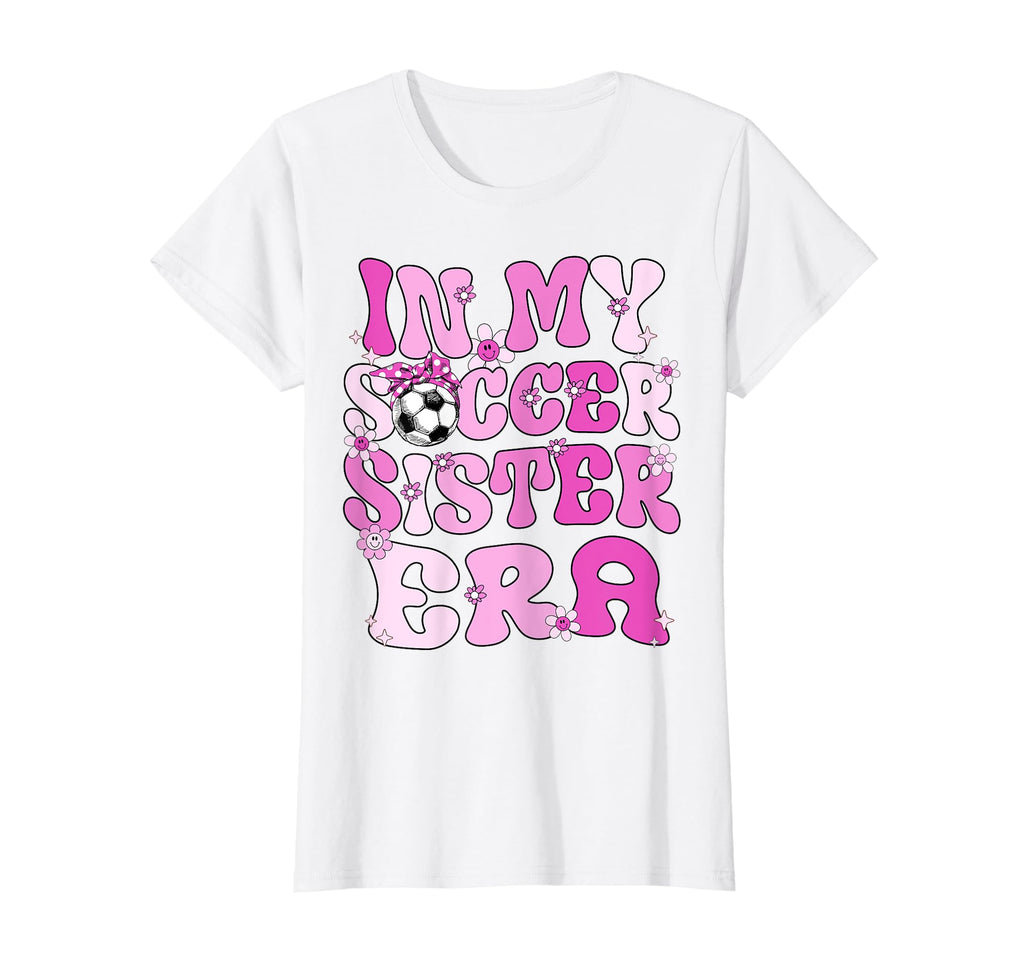 My Soccer Sister Era Groovy T-Shirt - Casual Everyday Wear for Adults - T-Shirt, Sweatshirt, Hoodie