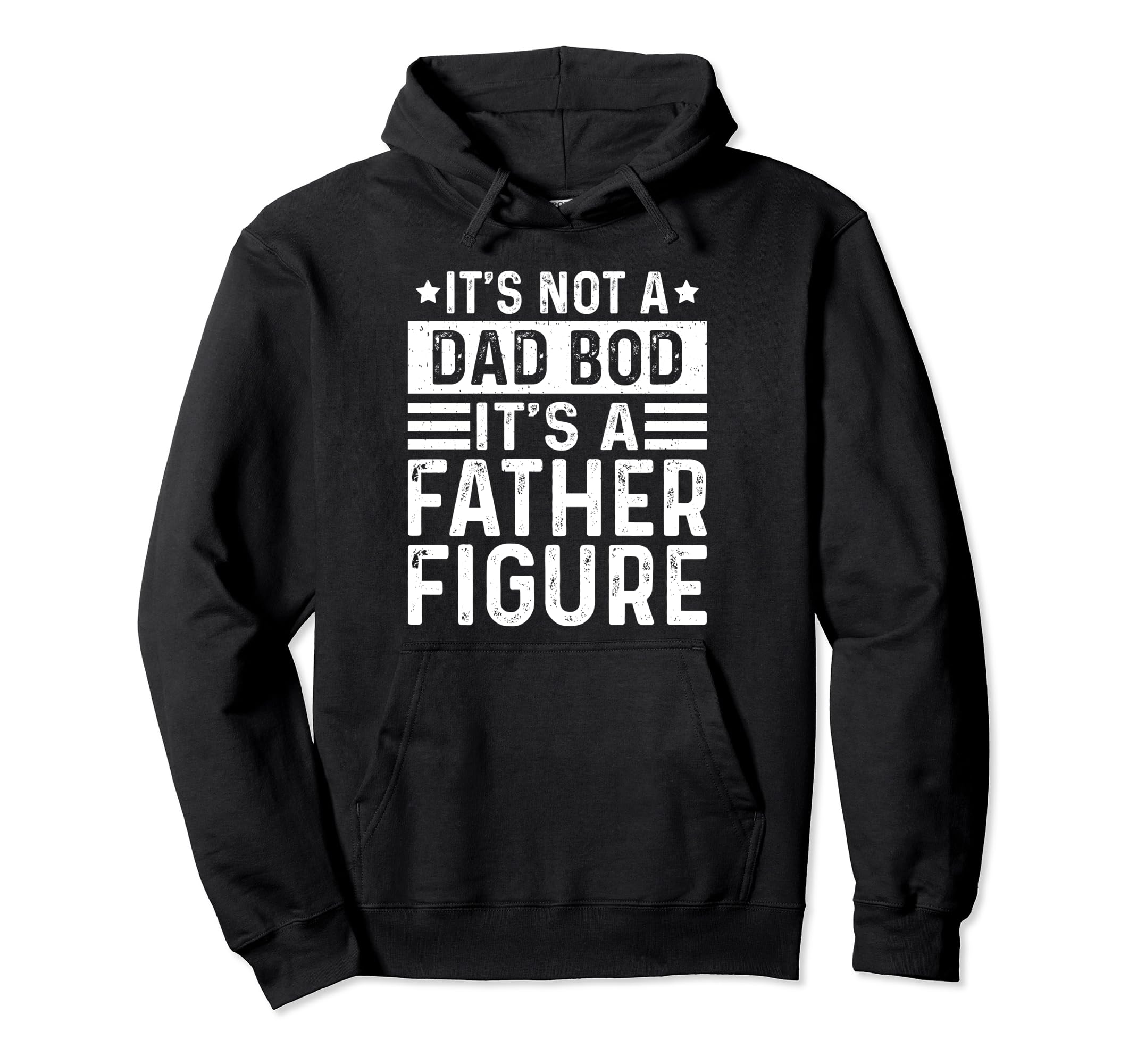 Its Not Dad Bod Its Father Figure Hoodie - Unique Graphic Men Women - T-Shirt, Sweatshirt, Hoodie