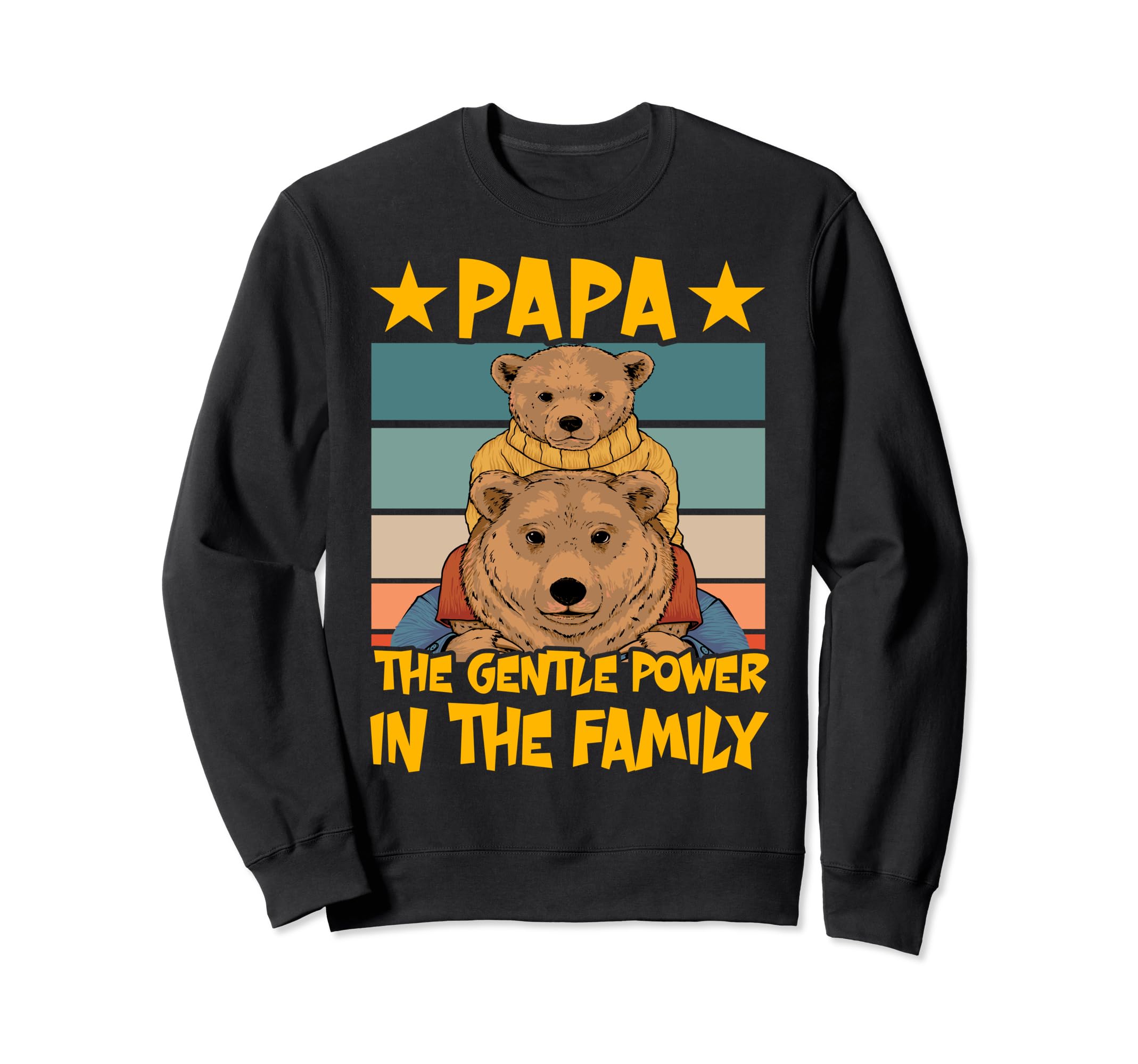 Papa Gentle Power Family Bear Sweatshirt - Unique Graphic for Adults - T-Shirt, Sweatshirt, Hoodie