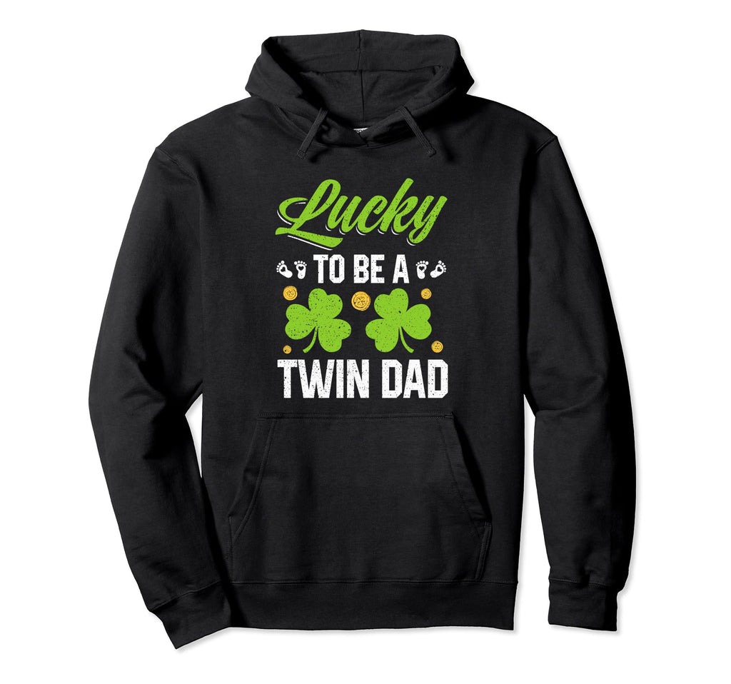 Lucky To Be Twin Dad St Patricks Day Hoodie - Novelty Apparel for Adults - T-Shirt, Sweatshirt, Hoodie