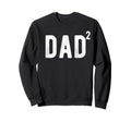 Dad 2 Dad 2 Second Time Father Dad Sweatshirt - Minimalist Print Men Women - T-Shirt, Sweatshirt, Hoodie