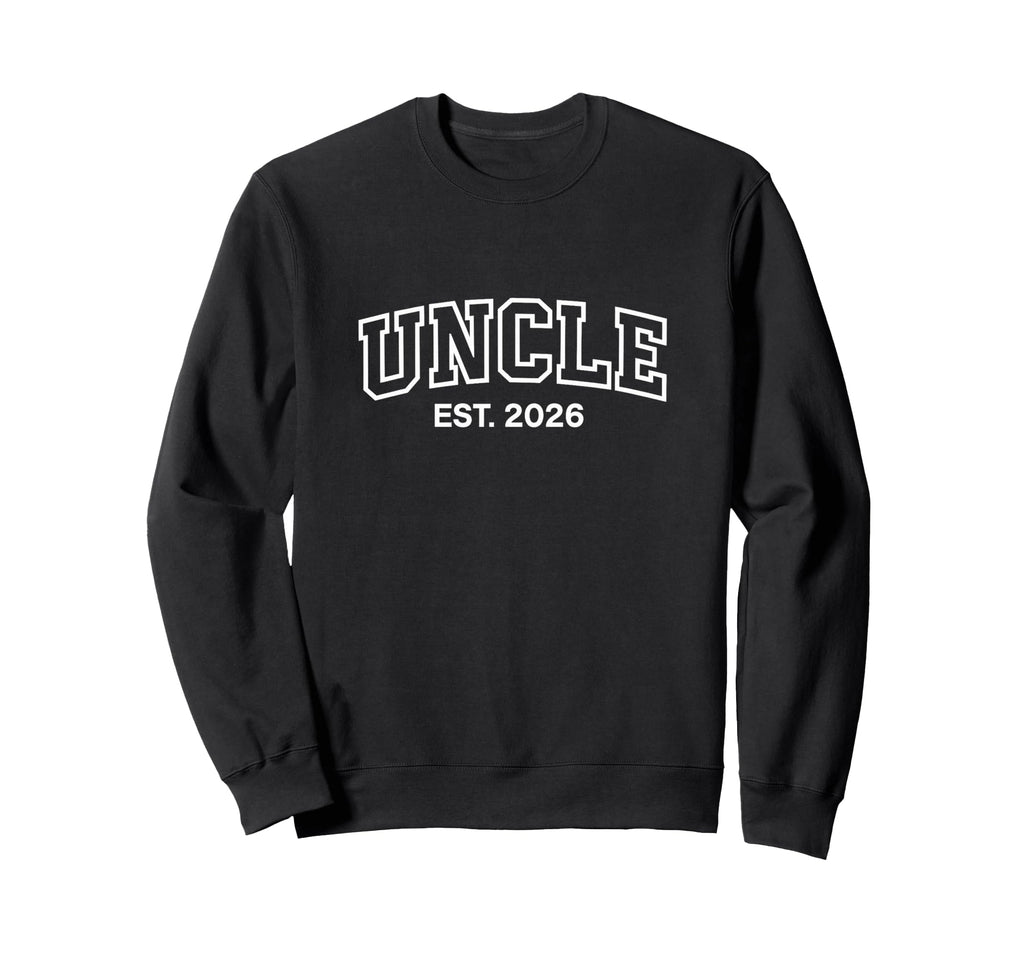 Uncle Est 2026 Sweatshirt - Fun Novelty Design Unisex - T-Shirt, Sweatshirt, Hoodie