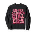 My Daddys Era Smile Face Fathers Sweatshirt - Casual Everyday Wear Unisex - T-Shirt, Sweatshirt, Hoodie