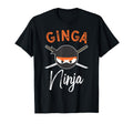 Ginga Ninja Funny Red Hair Ninja Lover T-Shirt - Fun Novelty Design Unisex - T-Shirt, Sweatshirt, Hoodie