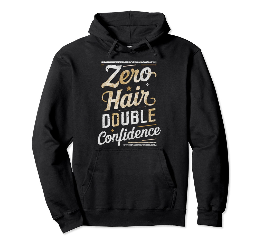 Zero Hair Double Confidence Hoodie - Fun Novelty Design for Adults - T-Shirt, Sweatshirt, Hoodie