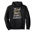 Zero Hair Double Confidence Hoodie - Fun Novelty Design for Adults - T-Shirt, Sweatshirt, Hoodie
