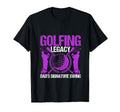 Funny Golfing Legacy Dads Signature T-Shirt - Custom Art Print Men Women - T-Shirt, Sweatshirt, Hoodie