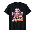Football Mom Squad Soccer Game Day T-Shirt - Streetwear Style Men Women - T-Shirt, Sweatshirt, Hoodie