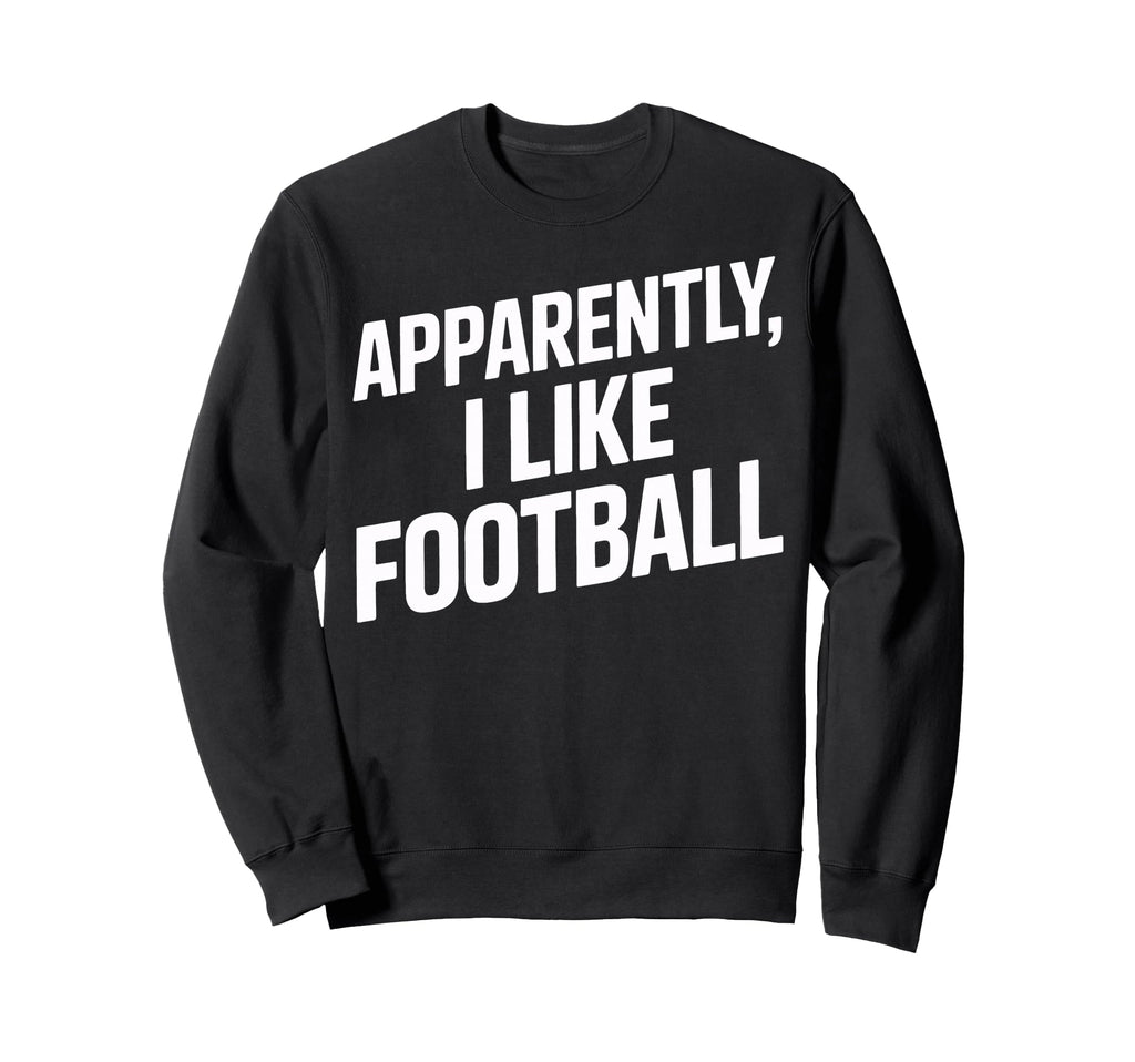Soccer Supporter Apparently I Sweatshirt - Minimalist Print for Adults - T-Shirt, Sweatshirt, Hoodie