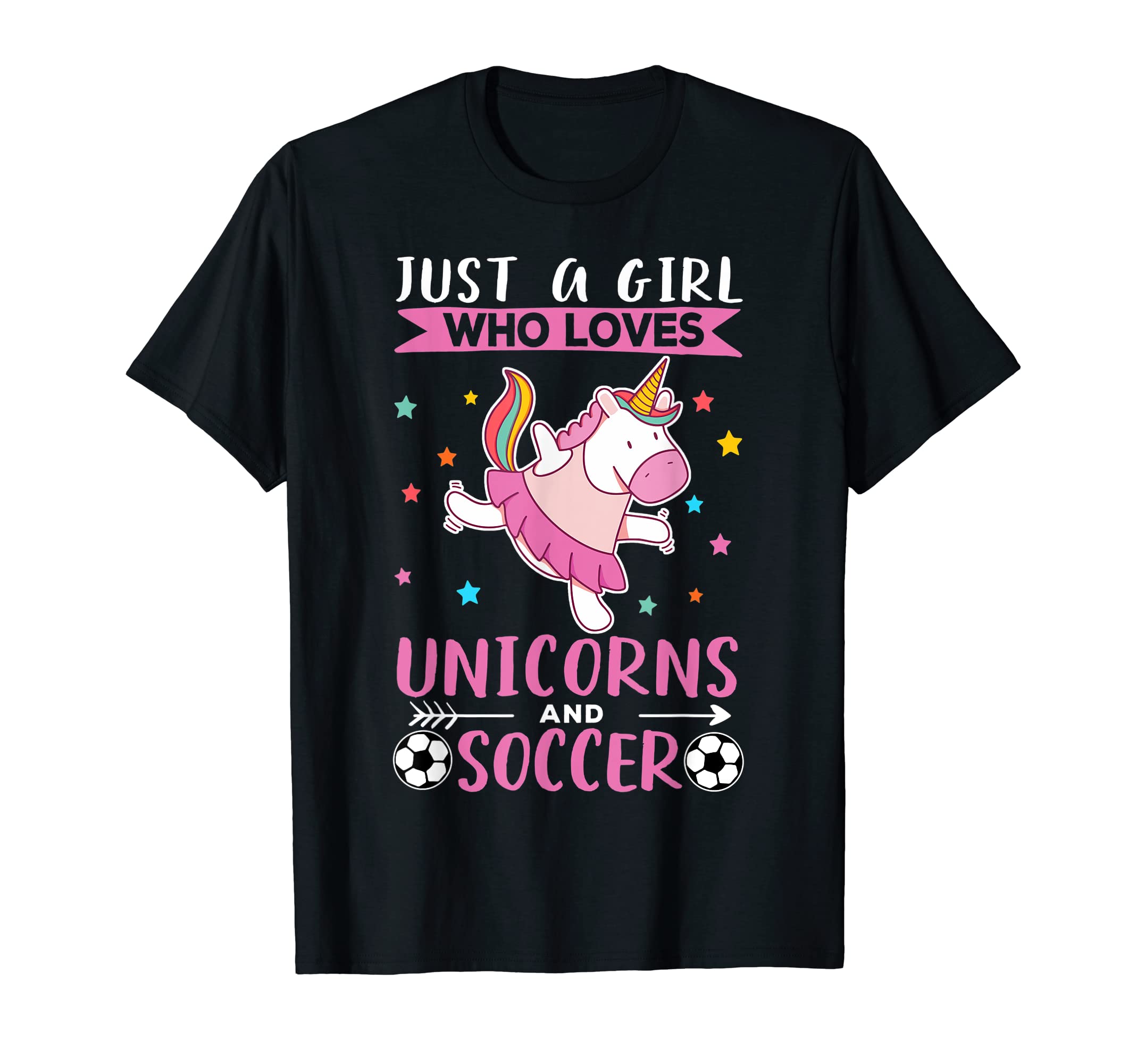 Just Who Loves Unicorns And Soccer T-Shirt - Casual Everyday Wear Unisex - T-Shirt, Sweatshirt, Hoodie