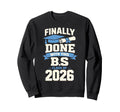 Finally Done This B S Graduation Sweatshirt - Fun Novelty Design Men Women - T-Shirt, Sweatshirt, Hoodie
