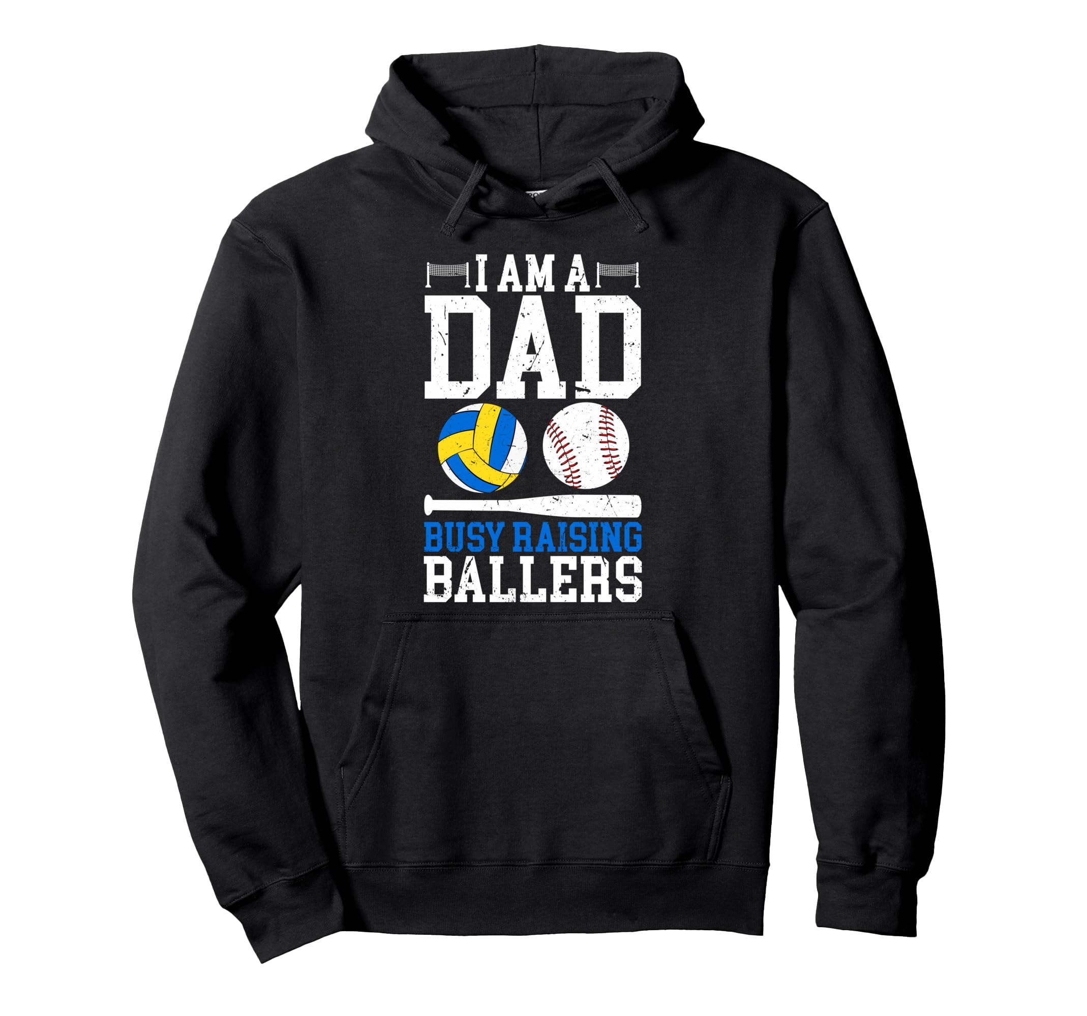 I Am Dad Busy Raising Ballers Hoodie - Casual Everyday Wear Unisex - T-Shirt, Sweatshirt, Hoodie