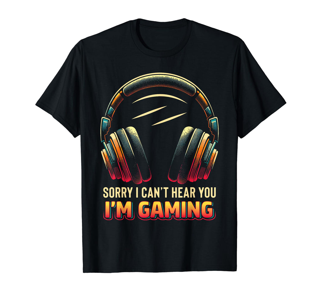 Sorry I Cant Hear You Gamer Dad T-Shirt - Aesthetic Graphic for Adults - T-Shirt, Sweatshirt, Hoodie
