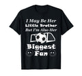 I May Be Her Little Brother Biggest T-Shirt - Casual Everyday Wear Unisex - T-Shirt, Sweatshirt, Hoodie