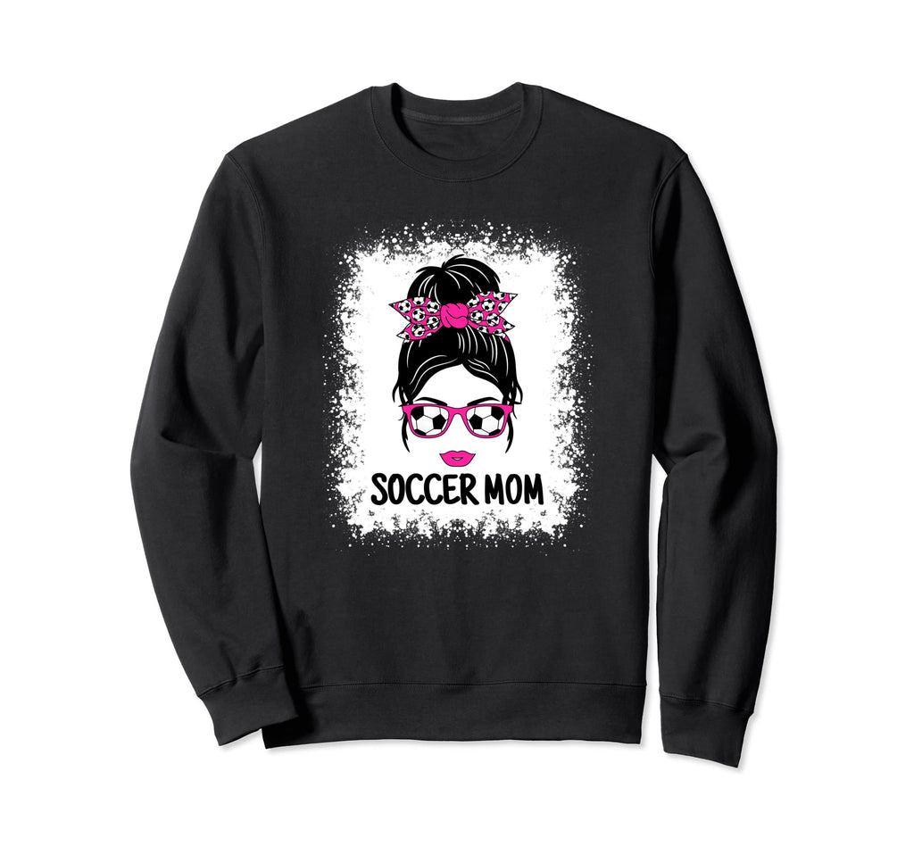 Funny Soccer Mom Messy Bun Sweatshirt - Casual Everyday Wear Men Women - T-Shirt, Sweatshirt, Hoodie