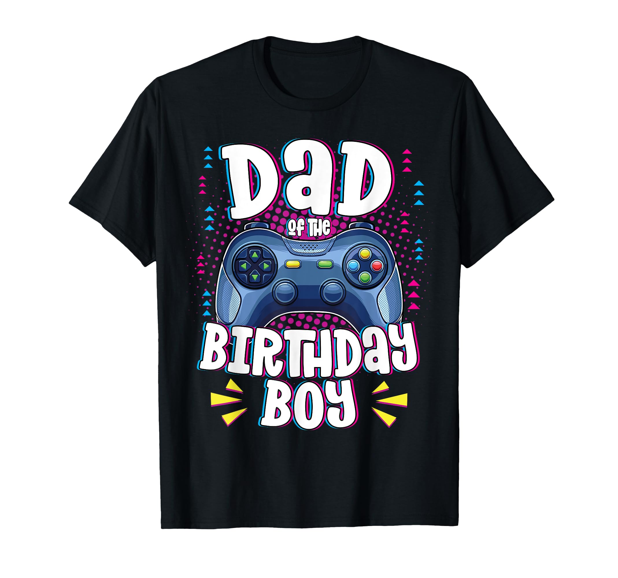 Dad Birthday Matching Gamer Birthday Party T-Shirt - Graphic Print Unisex - T-Shirt, Sweatshirt, Hoodie