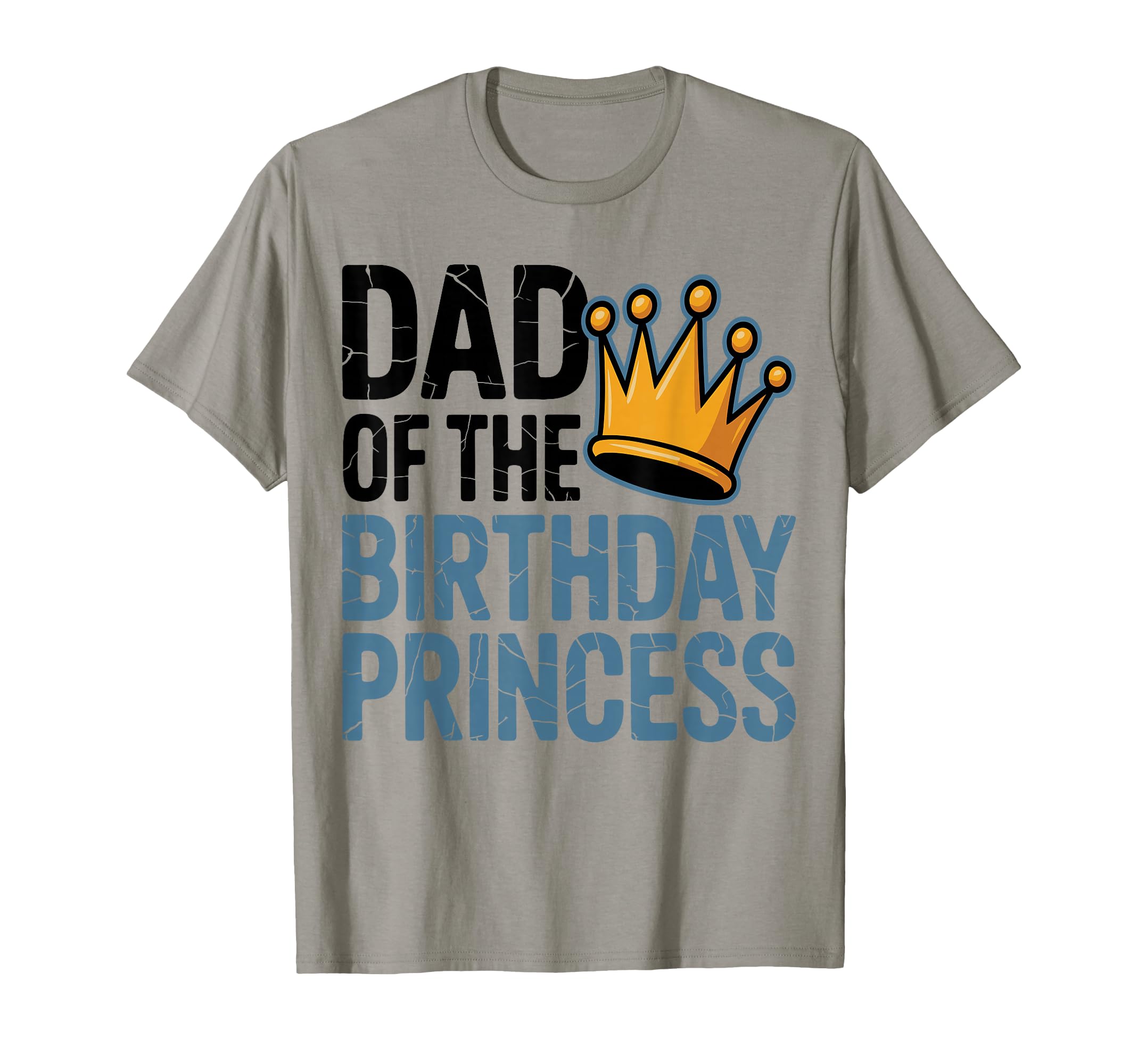 Dad Birthday Princess Family Matching T-Shirt - Trendy Graphic for Adults - T-Shirt, Sweatshirt, Hoodie