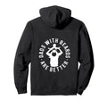 Dads Beards Are Better Fatherhood Love Hoodie - Minimalist Print Men Women - T-Shirt, Sweatshirt, Hoodie