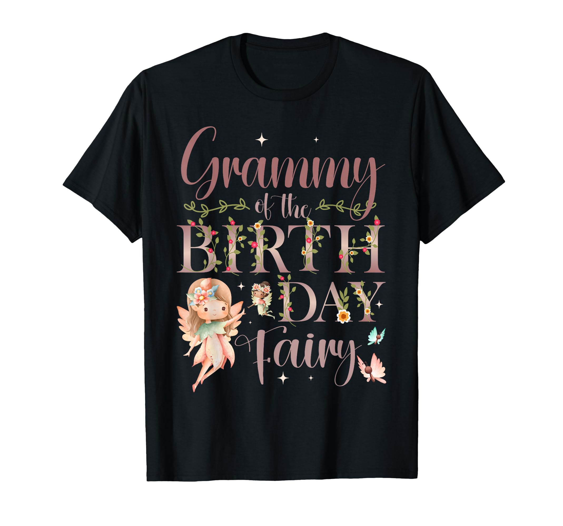 Grammy Birthday Fairy First Birthday T-Shirt - Casual Everyday Wear Unisex - T-Shirt, Sweatshirt, Hoodie