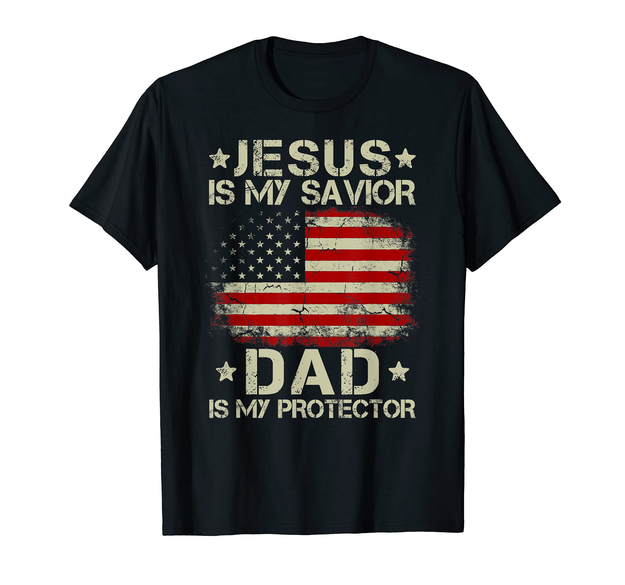 Jesus Is My Savior Dad Is My Protector T-Shirt - Trendy Graphic Unisex - T-Shirt, Sweatshirt, Hoodie