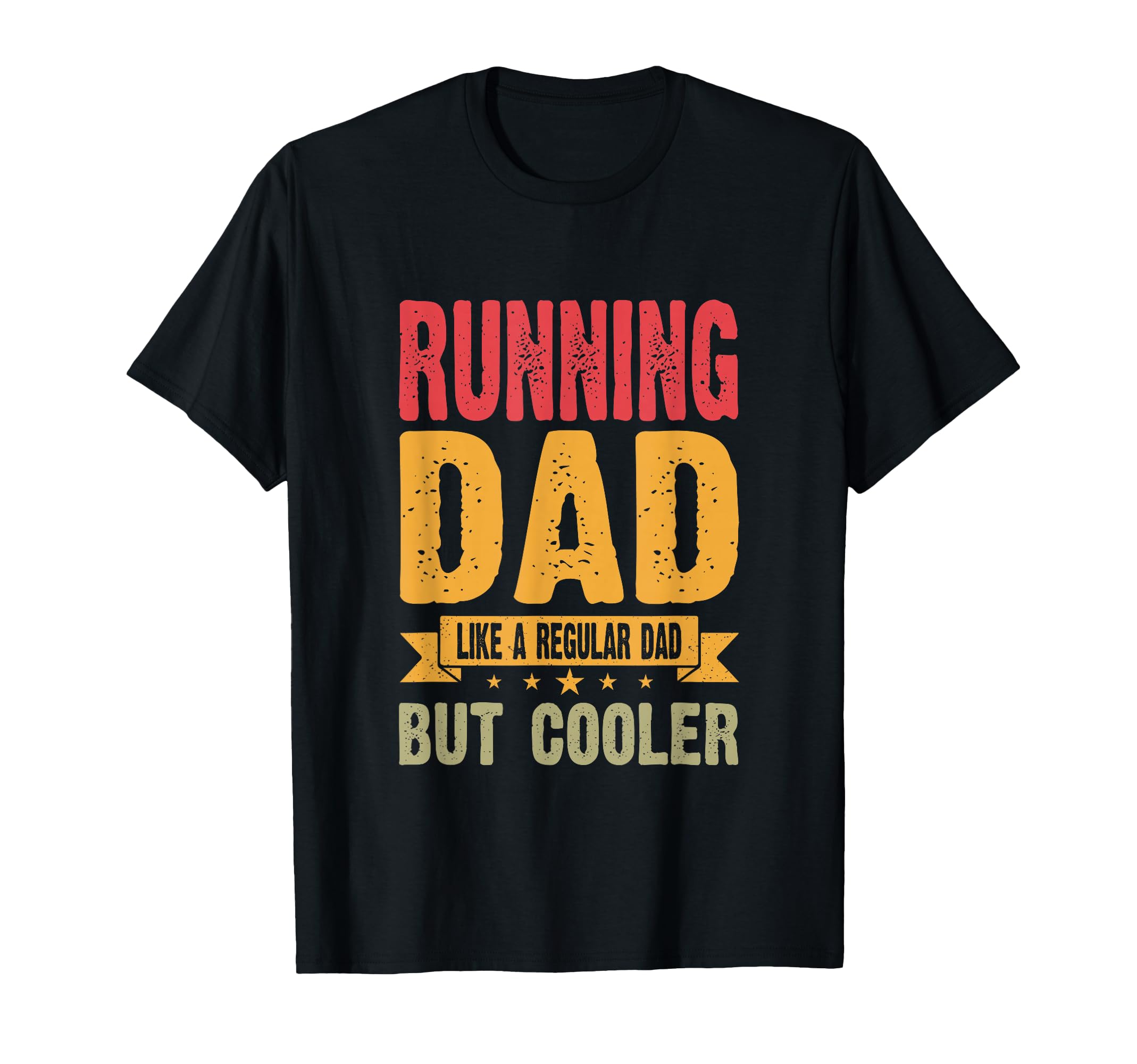 Running Dad Like Regular Dad But Cooler T-Shirt - Fun Novelty Design Unisex - T-Shirt, Sweatshirt, Hoodie