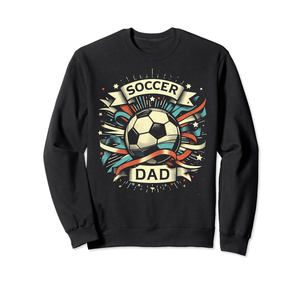 Soccer Dad Family Matching Dad Sweatshirt - Fun Novelty Design for Adults - T-Shirt, Sweatshirt, Hoodie