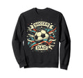 Soccer Dad Family Matching Dad Sweatshirt - Fun Novelty Design for Adults - T-Shirt, Sweatshirt, Hoodie