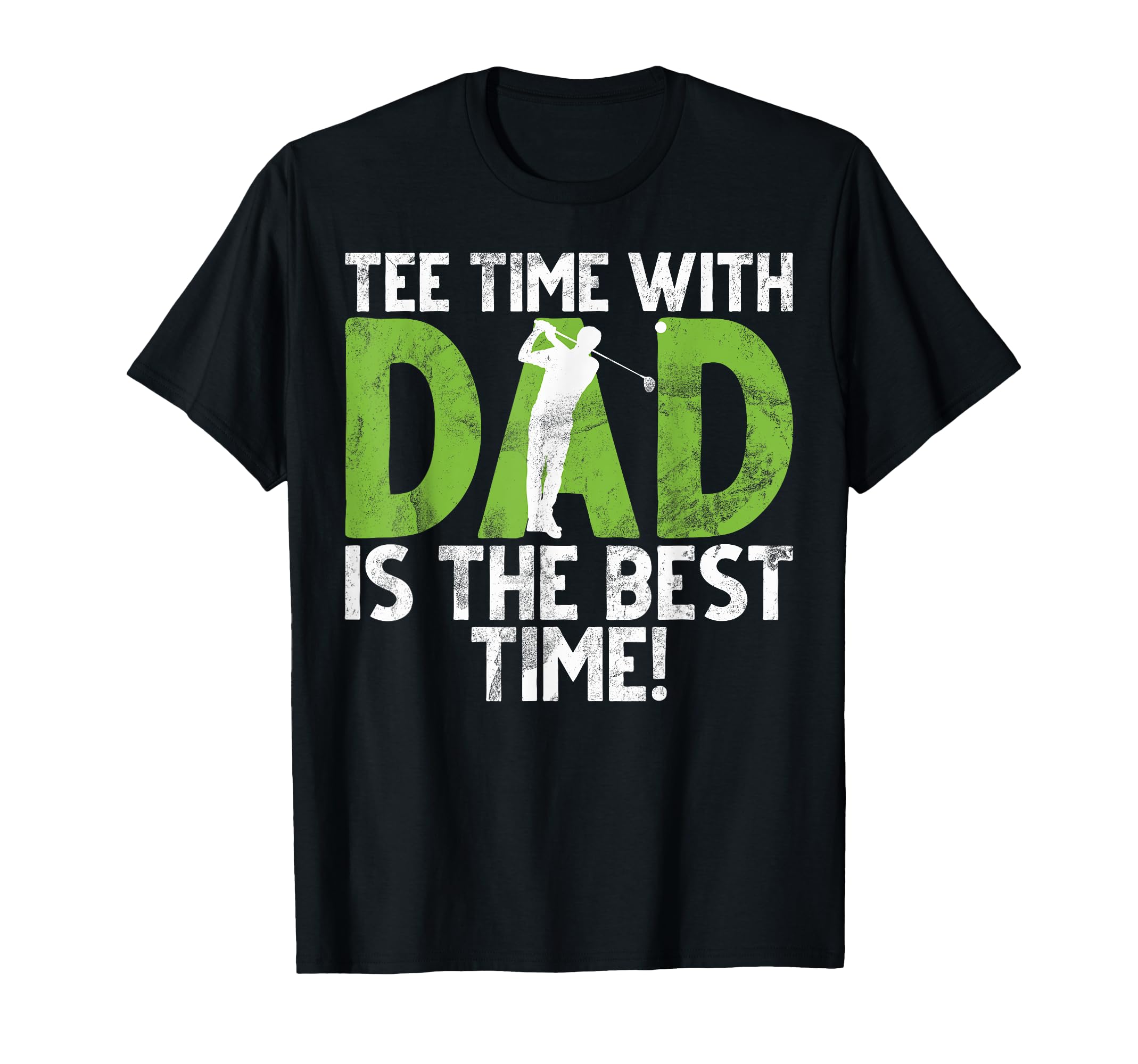 Time Dad Is Best Time Golf Dad T-Shirt - Unique Graphic Unisex - T-Shirt, Sweatshirt, Hoodie