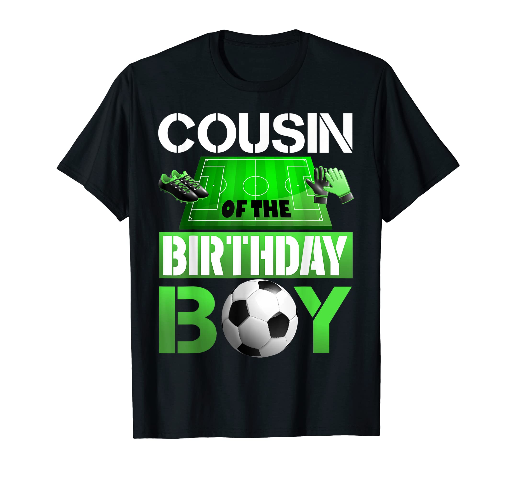 Cousin Birthday Soccer Sport T-Shirt - Aesthetic Graphic Men Women - T-Shirt, Sweatshirt, Hoodie