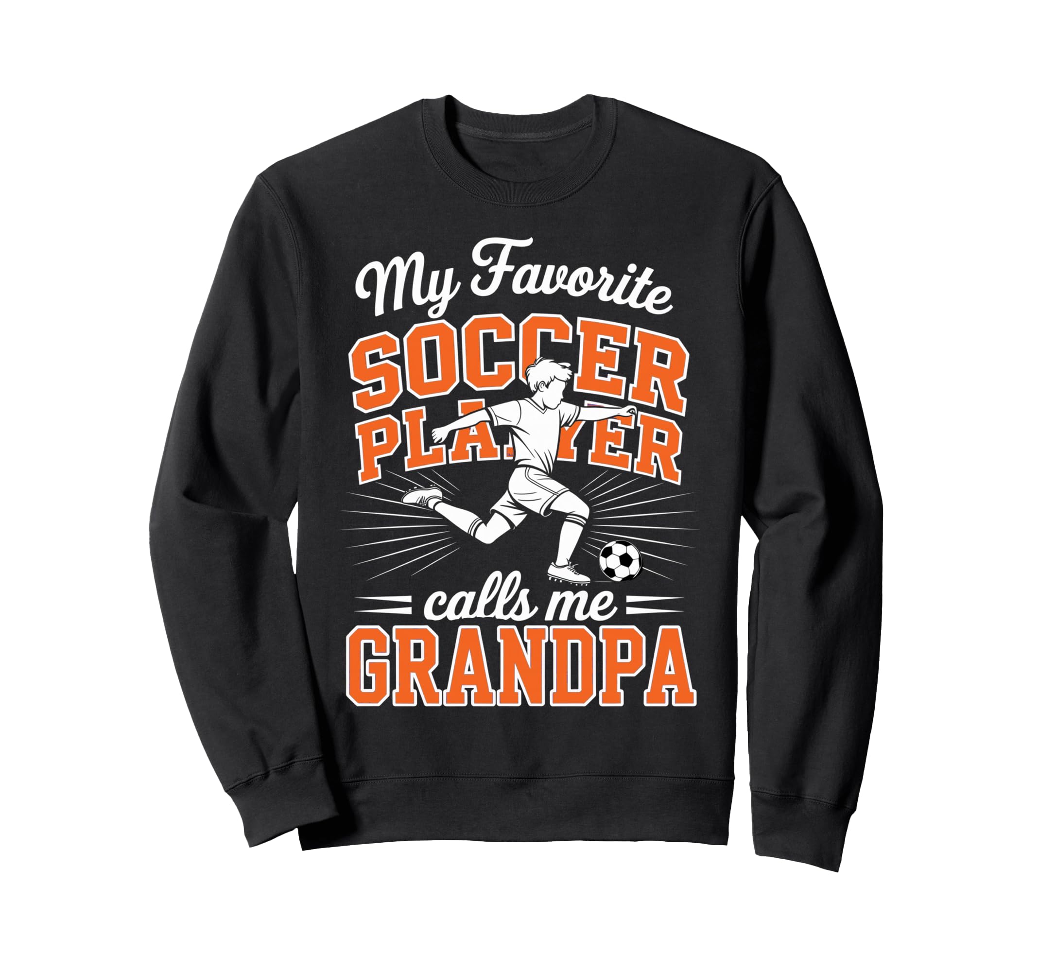 Soccer My Favorite Player Calls Me Sweatshirt - Fun Novelty Design Unisex - T-Shirt, Sweatshirt, Hoodie