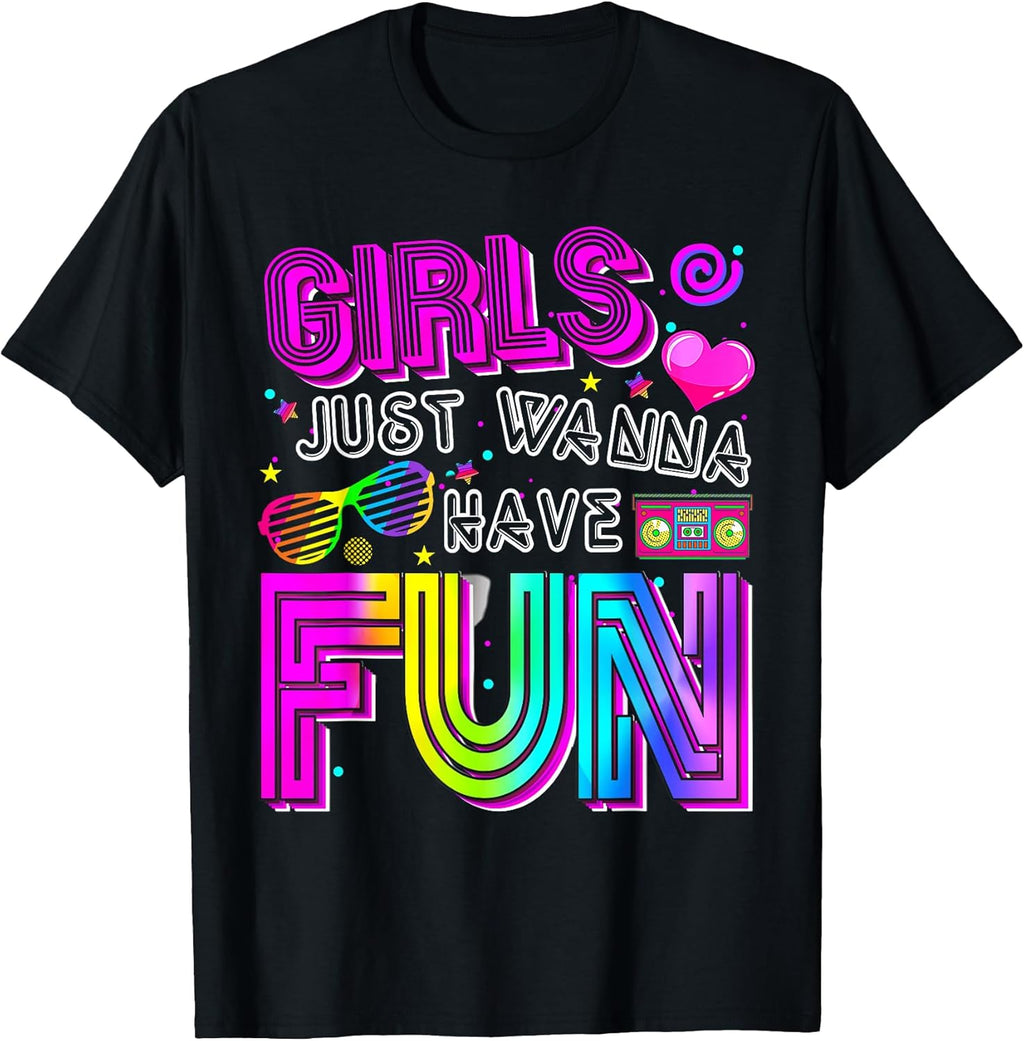 Funny Girls Just Wanna Have Fun Awesome 70's 80's - Adult & Kids T-Shirts, Sweatshirts & Hoodies apparel design preview 1
