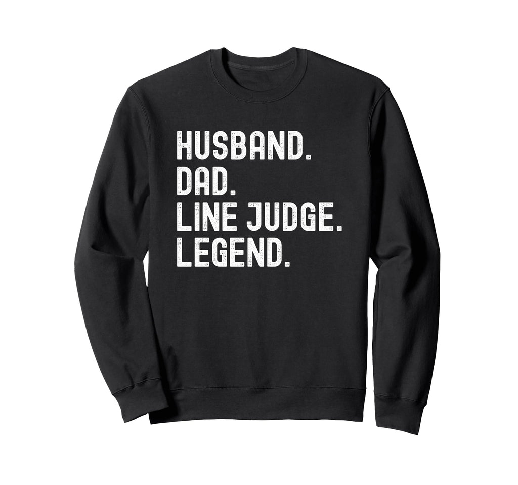 Husband Dad Line Judge Legend Sweatshirt - Graphic Print for Adults - T-Shirt, Sweatshirt, Hoodie