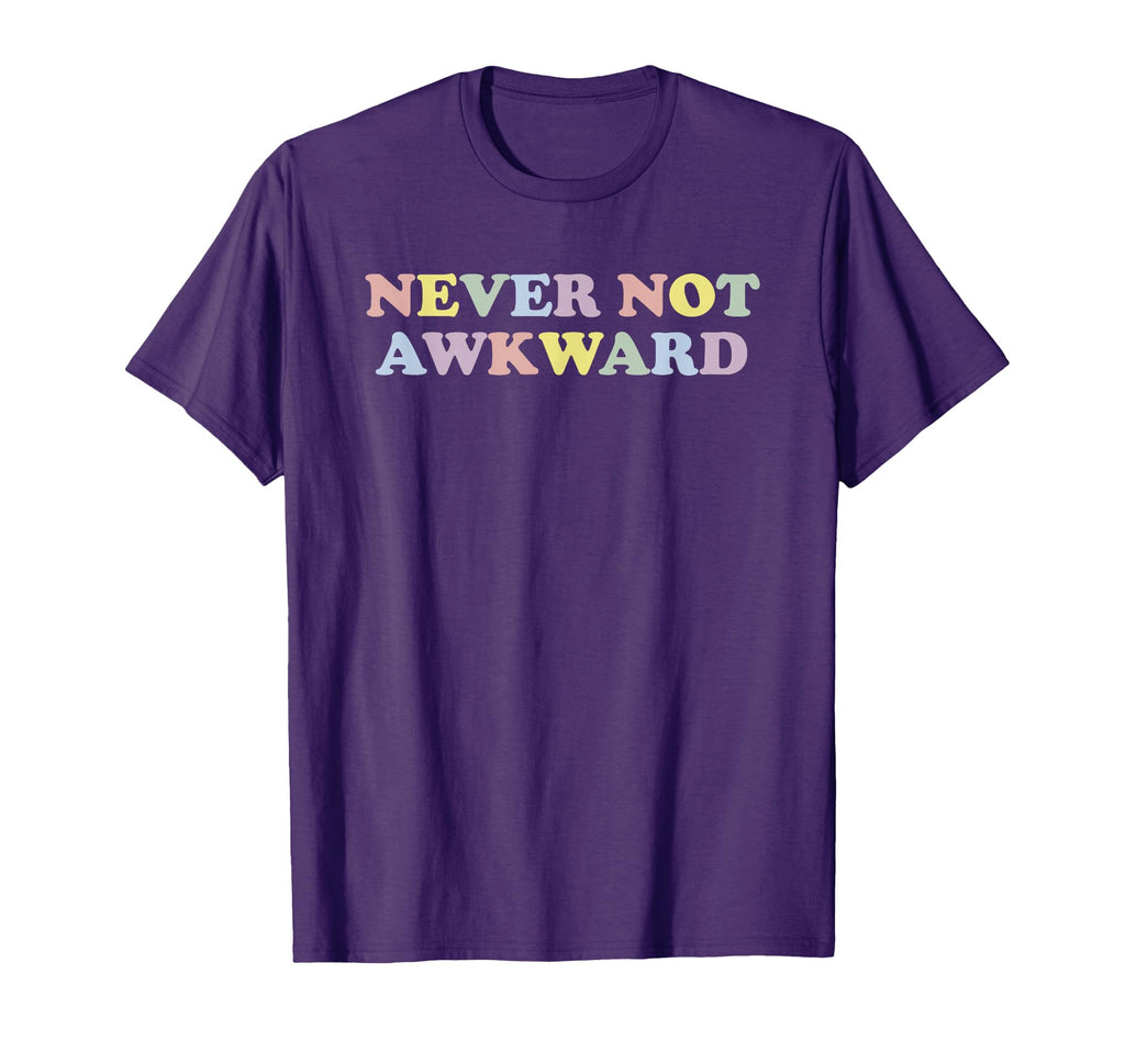 Never Not Awkward Fun Novelty T-Shirt - Aesthetic Graphic for Adults - T-Shirt, Sweatshirt, Hoodie
