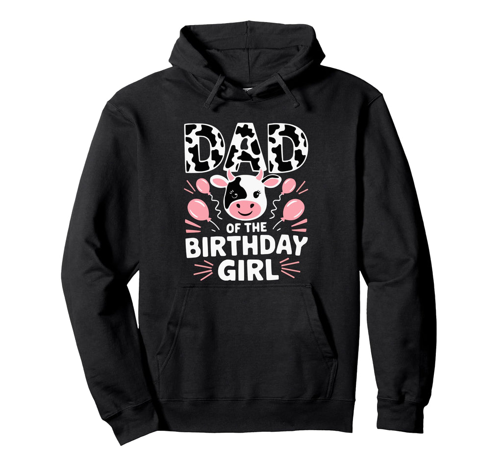 Dad Birthday Cow Themed Party Father Hoodie - Fun Novelty Design Unisex - T-Shirt, Sweatshirt, Hoodie