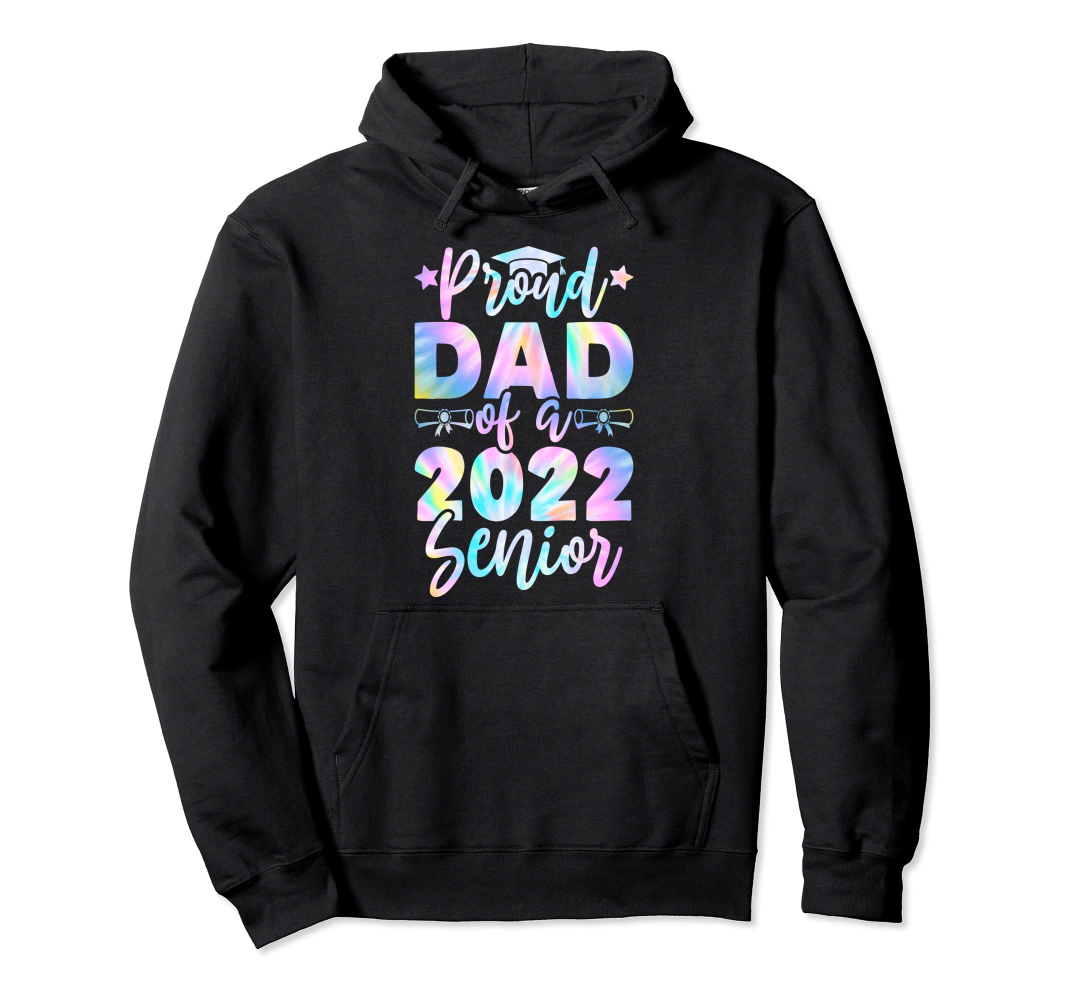 Proud Dad 2022 Senior Tie Dye Graduate Hoodie - Streetwear Style Men Women - T-Shirt, Sweatshirt, Hoodie