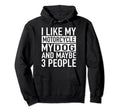 Funny Biker I Like My Motorcycle Dog Hoodie - Novelty Apparel for Adults - T-Shirt, Sweatshirt, Hoodie