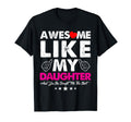 Awesome Like My Daughter Funny Fathers T-Shirt - Graphic Print for Adults - T-Shirt, Sweatshirt, Hoodie