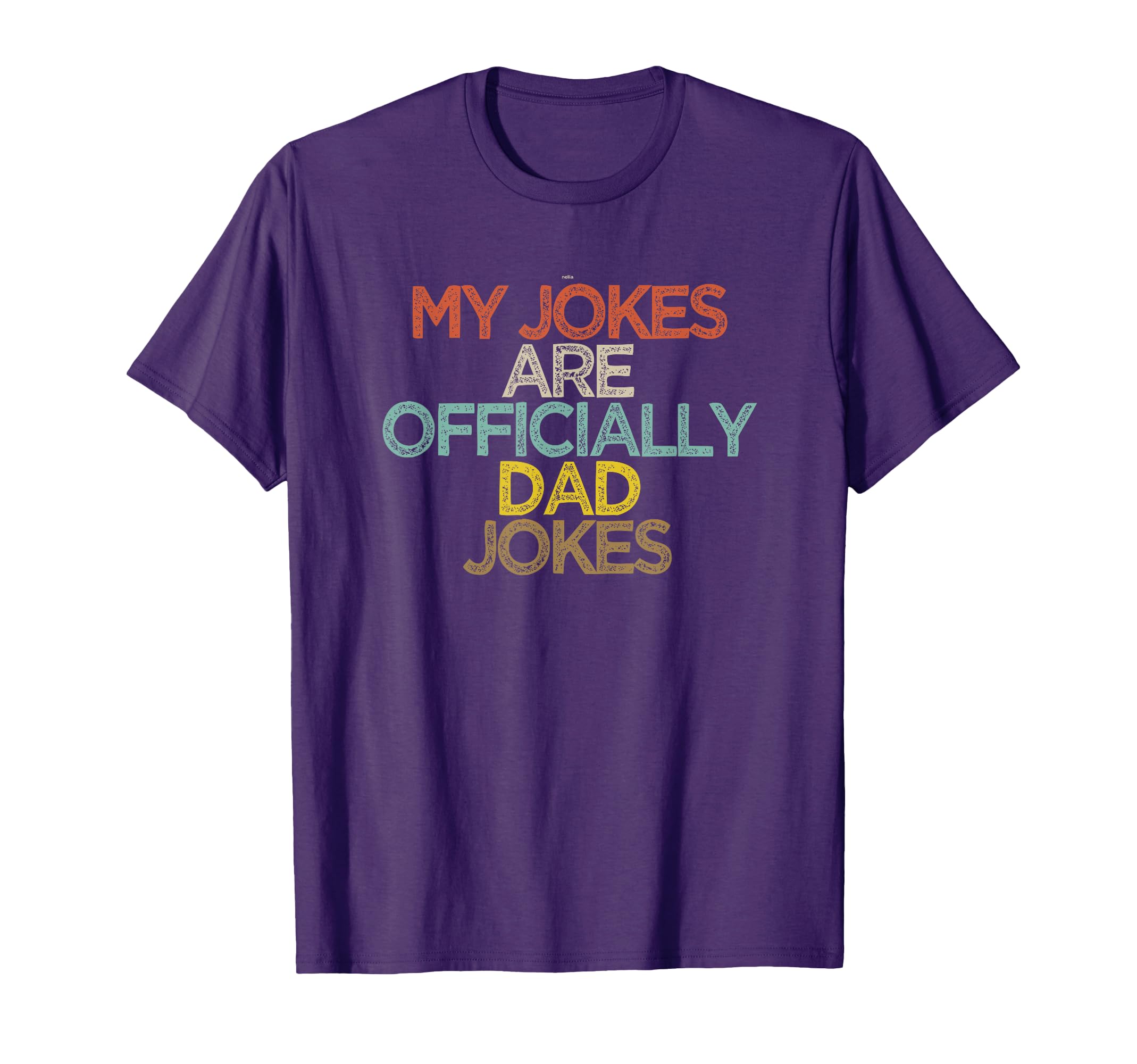 Funny My Jokes Are Officially Dad T-Shirt - Casual Everyday Wear Men Women - T-Shirt, Sweatshirt, Hoodie