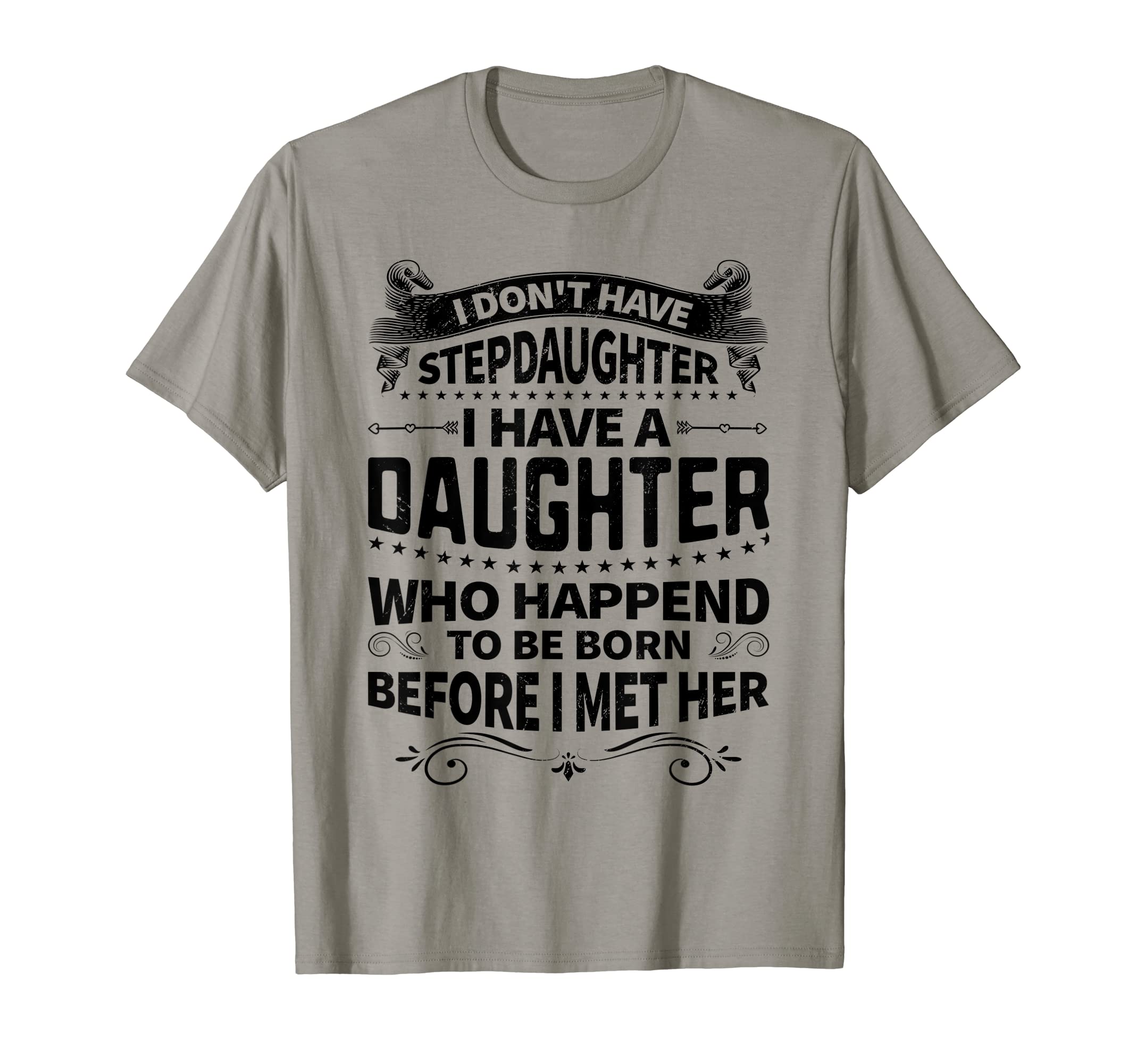 I Dont Have Stepdaughter Funny Step T-Shirt - Custom Art Print for Adults - T-Shirt, Sweatshirt, Hoodie