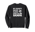 My Favorite Soccer Player Calls Me Bampa Sweatshirt - Graphic Print Unisex - T-Shirt, Sweatshirt, Hoodie