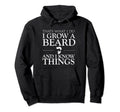 I Grow Beard Funny Beard Lover Father Hoodie - Trendy Graphic Men Women - T-Shirt, Sweatshirt, Hoodie