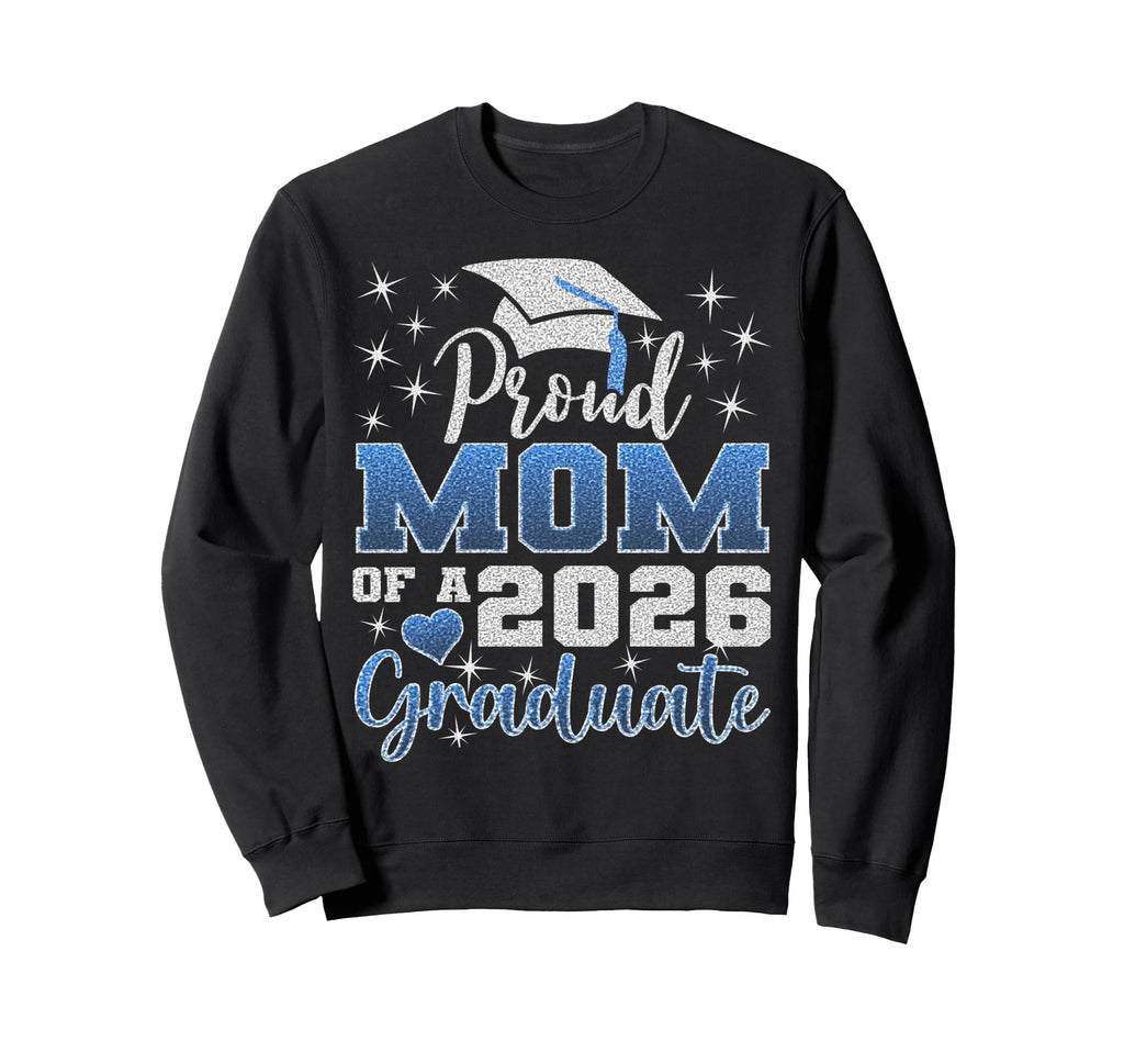 Super Proud Mom 2026 Graduate Senior Sweatshirt - Novelty Apparel Unisex - T-Shirt, Sweatshirt, Hoodie