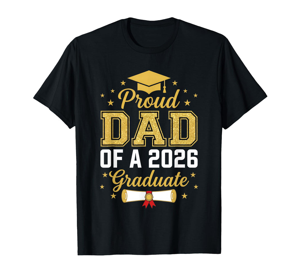 Proud Dad 2026 Graduate Class 2026 T-Shirt - Graphic Print Unisex - T-Shirt, Sweatshirt, Hoodie