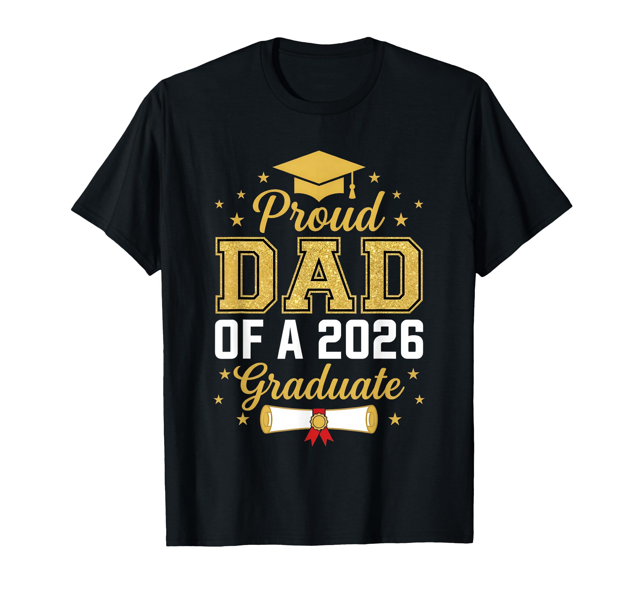 Proud Dad 2026 Graduate Class 2026 T-Shirt - Graphic Print Unisex - T-Shirt, Sweatshirt, Hoodie