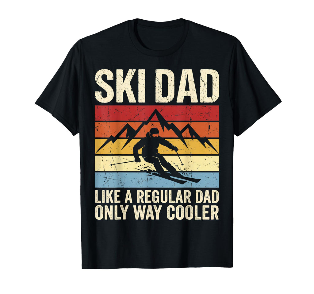 Ski Dad Like Regular Dad Funny Skier T-Shirt - Unique Graphic Unisex - T-Shirt, Sweatshirt, Hoodie