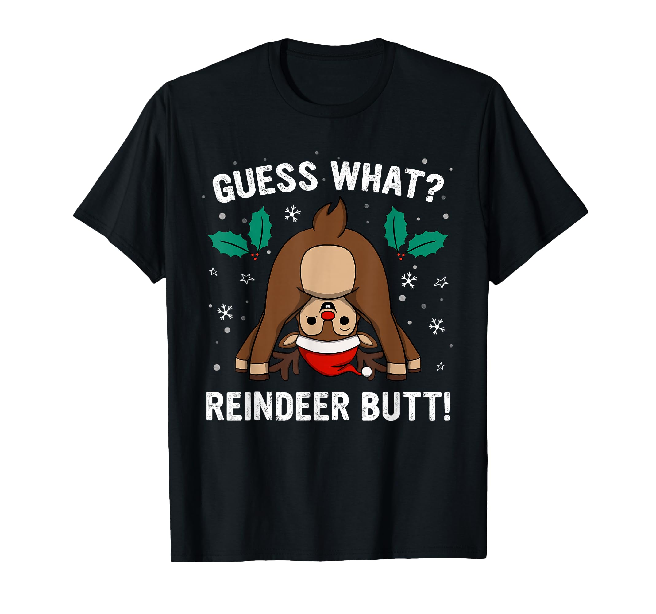 Guess What Reindeer Butt Mens Funny Ugly T-Shirt - Trendy Graphic Men Women - T-Shirt, Sweatshirt, Hoodie