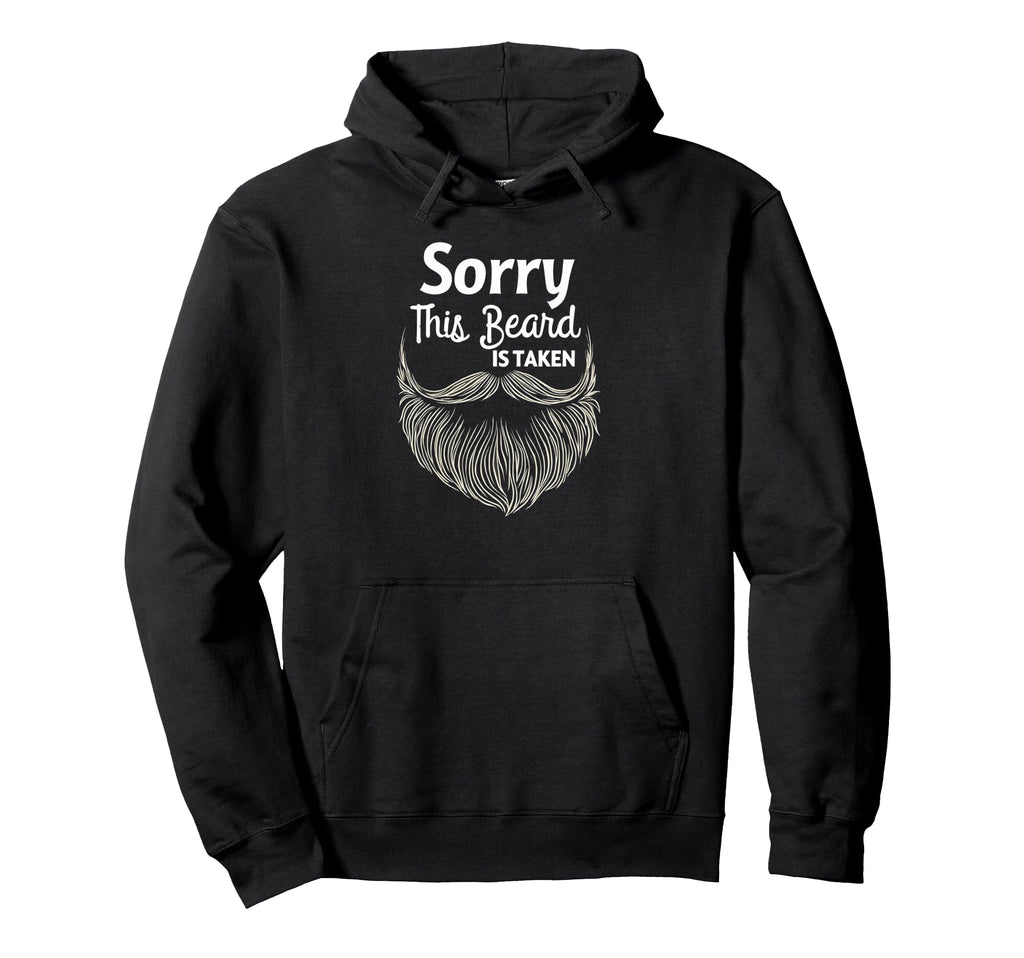 Sorry This Beard Is Taken Funny Bearded Hoodie - Aesthetic Graphic Unisex - T-Shirt, Sweatshirt, Hoodie
