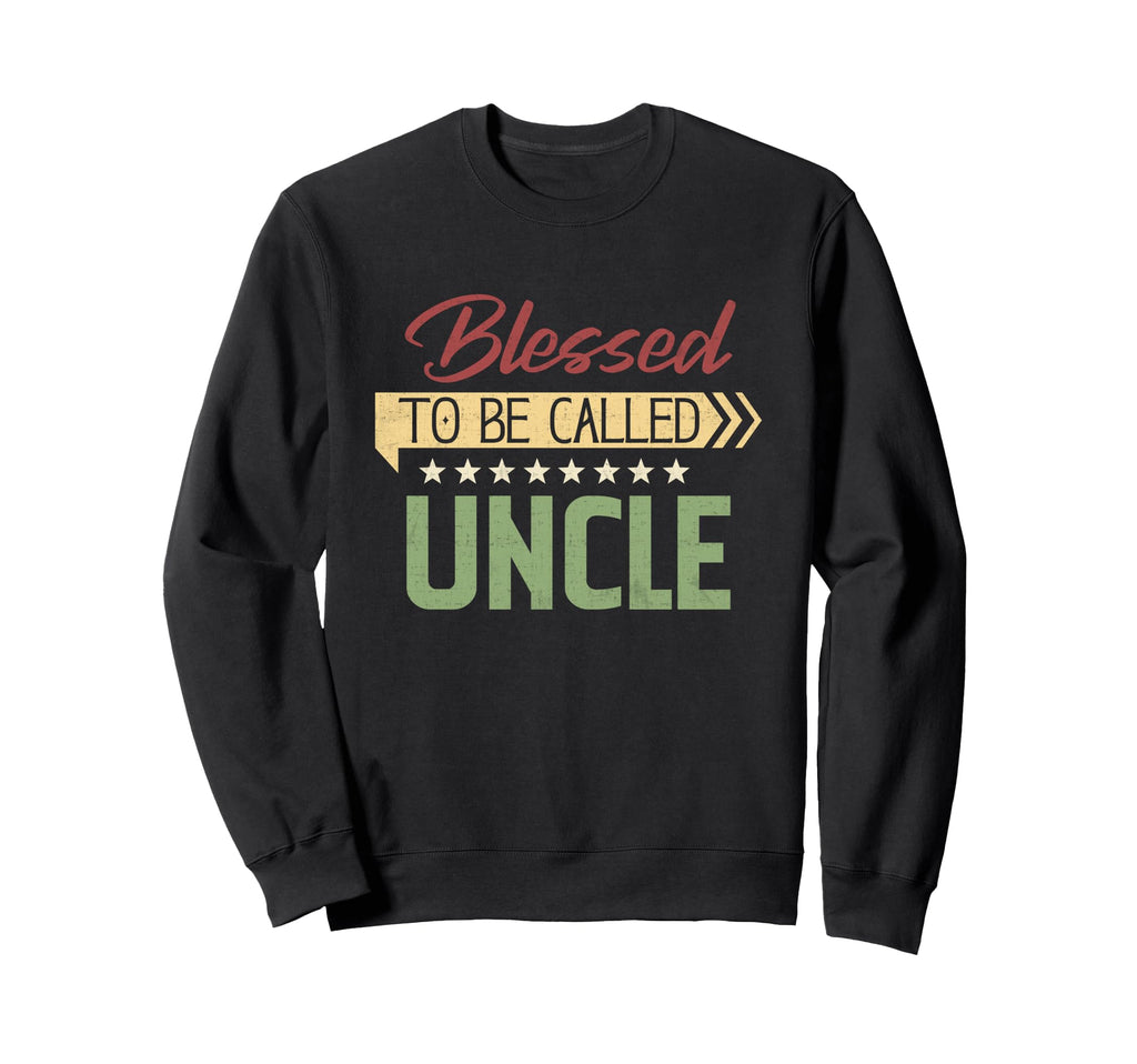 Blessed To Be Called Uncle Fathers Sweatshirt - Custom Art Print Unisex - T-Shirt, Sweatshirt, Hoodie