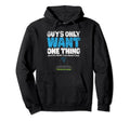 Guys Only Want One Thing Wifi Wlan Dad Hoodie - Novelty Apparel Unisex - T-Shirt, Sweatshirt, Hoodie
